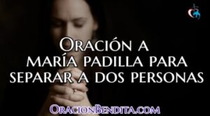 Oración a Maria Padilla para Separar a dos Personas