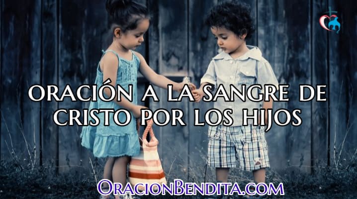 Oración a la Sangre de Cristo por los Hijos y Nietos