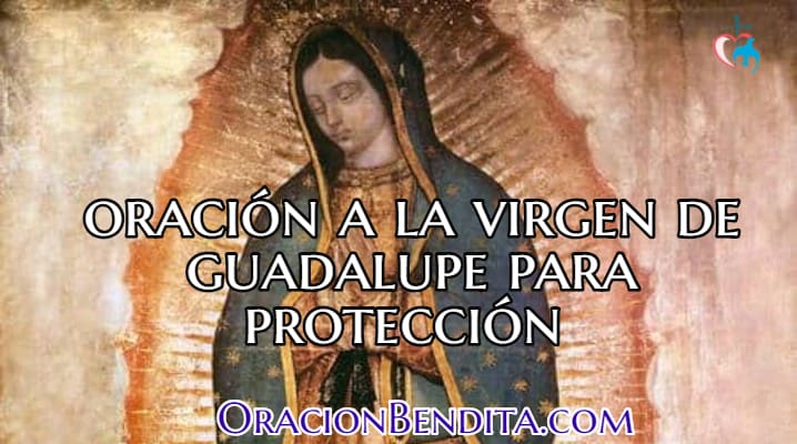 Oración a la Virgen de Guadalupe para protección 